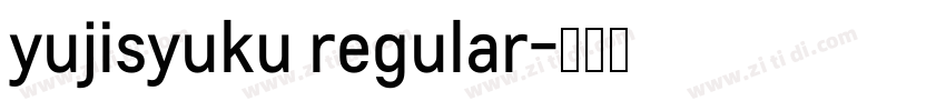 yujisyuku regular字体转换